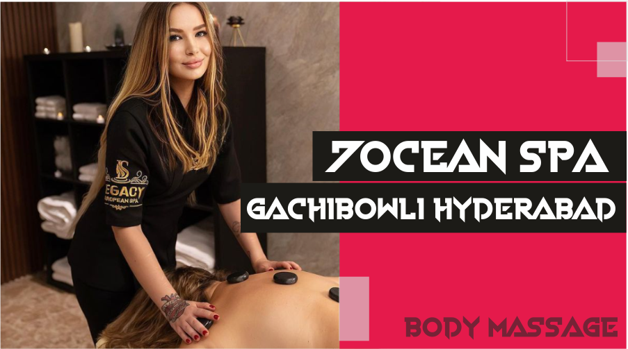 Body Massage in Gachibowli Hyderabad
